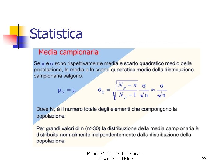 Statistica Marina Cobal - Dipt. di Fisica Universita' di Udine 29 