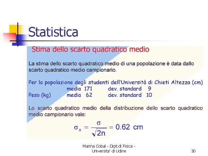 Statistica Marina Cobal - Dipt. di Fisica Universita' di Udine 30 