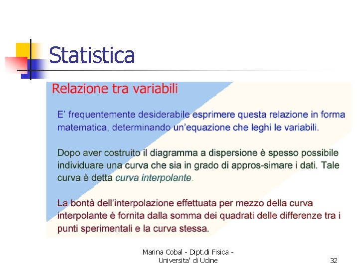 Statistica Marina Cobal - Dipt. di Fisica Universita' di Udine 32 