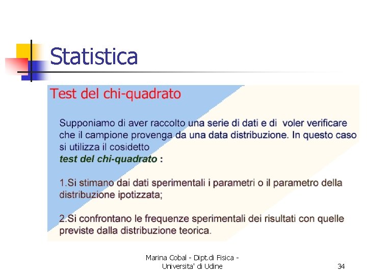 Statistica Marina Cobal - Dipt. di Fisica Universita' di Udine 34 