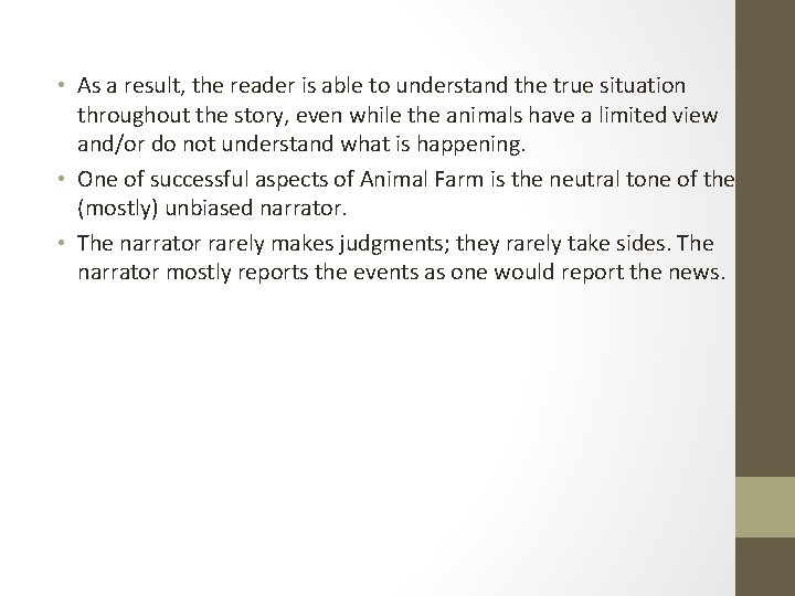  • As a result, the reader is able to understand the true situation