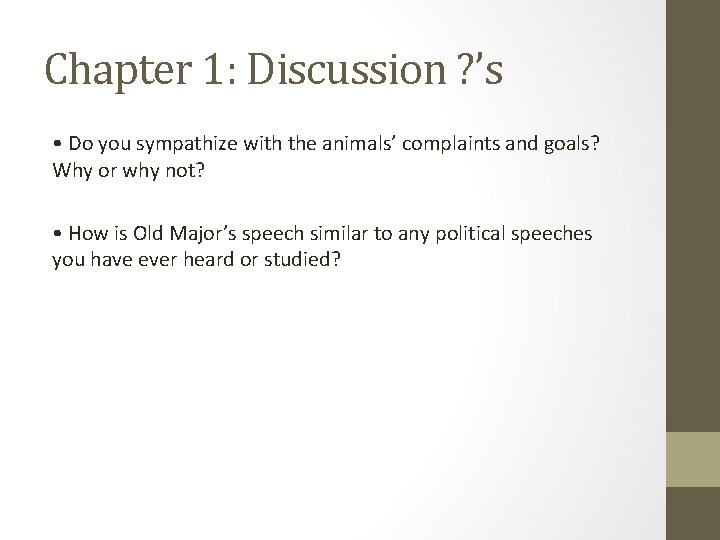 Chapter 1: Discussion ? ’s • Do you sympathize with the animals’ complaints and