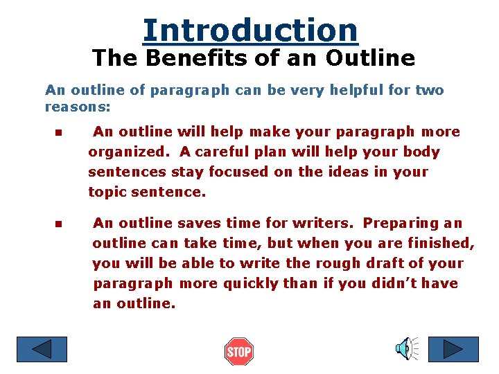 Introduction The Benefits of an Outline An outline of paragraph can be very helpful