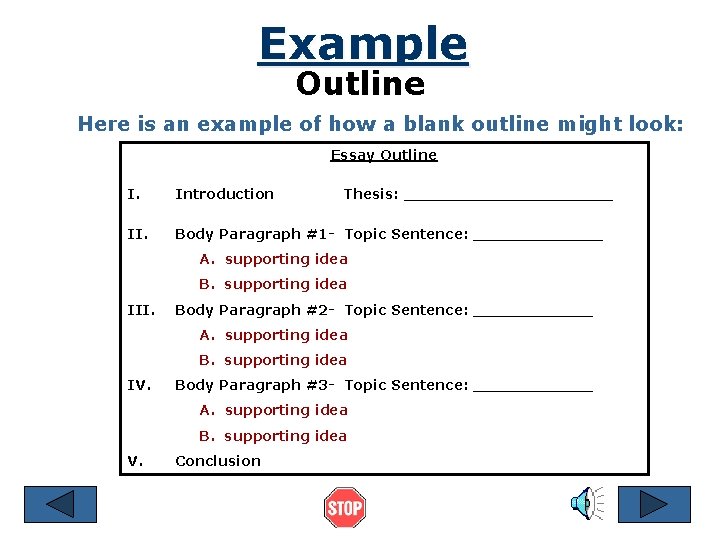 Example Outline Here is an example of how a blank outline might look: Essay