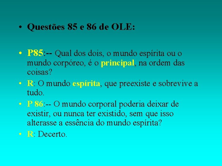  • Questões 85 e 86 de OLE: • P 85: -- Qual dos