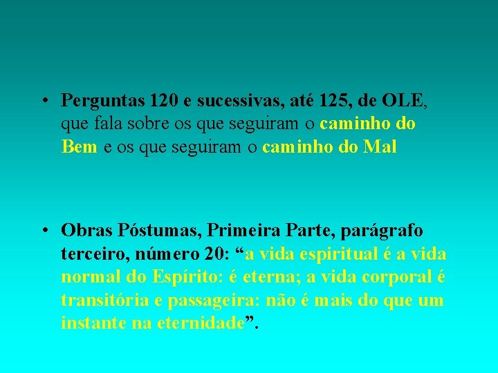  • Perguntas 120 e sucessivas, até 125, de OLE, que fala sobre os