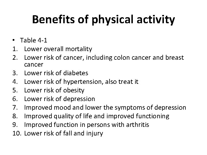 Benefits of physical activity • Table 4 -1 1. Lower overall mortality 2. Lower