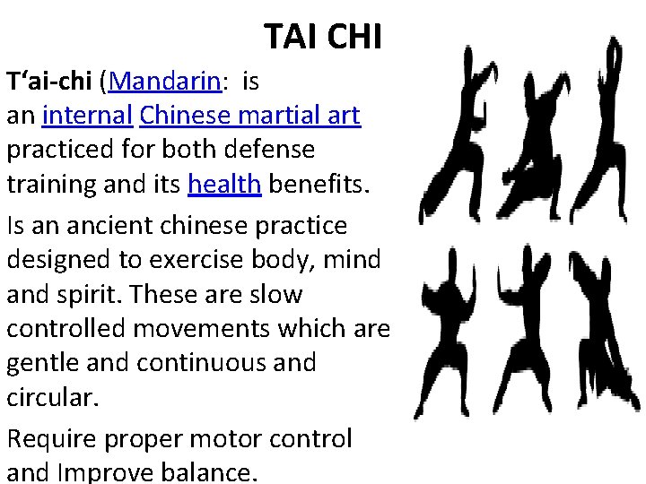 TAI CHI T‘ai-chi (Mandarin: is an internal Chinese martial art practiced for both defense