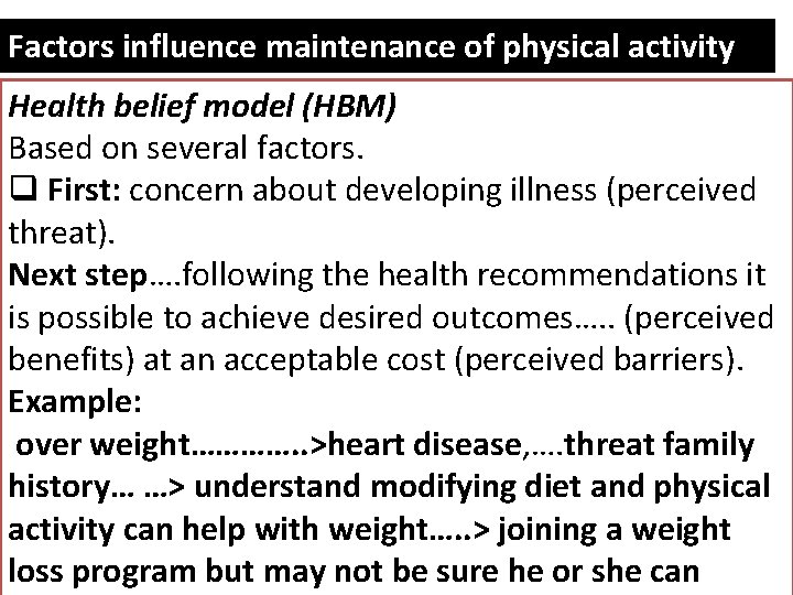 Factors influence maintenance of physical activity Health belief model (HBM) Based on several factors.