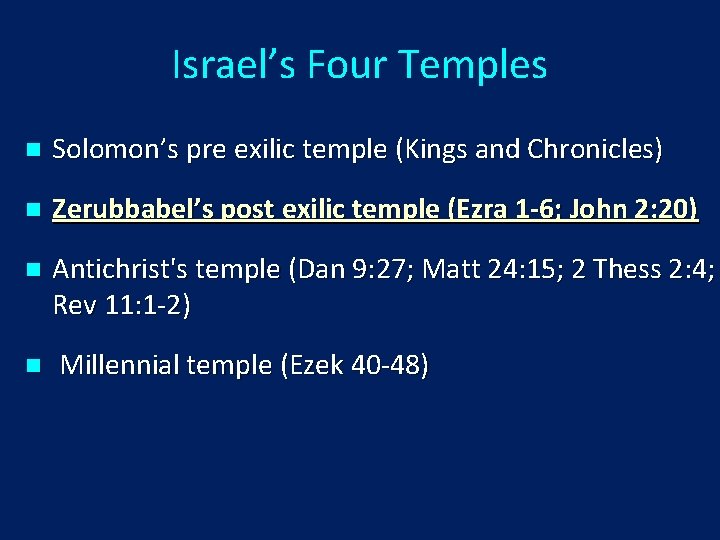 Israel’s Four Temples n Solomon’s pre exilic temple (Kings and Chronicles) n Zerubbabel’s post