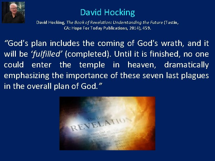 David Hocking, The Book of Revelation: Understanding the Future (Tustin, CA: Hope For Today
