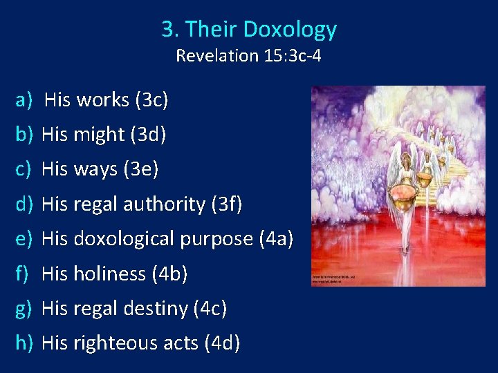 3. Their Doxology Revelation 15: 3 c-4 a) His works (3 c) b) His