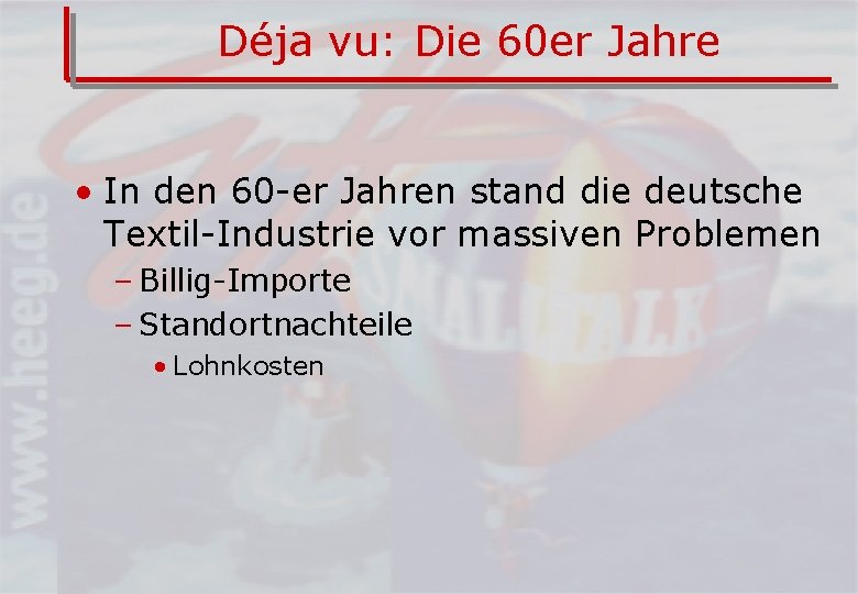 Déja vu: Die 60 er Jahre • In den 60 -er Jahren stand die