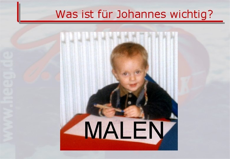 Was ist für Johannes wichtig? MALEN 