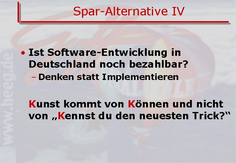 Spar-Alternative IV • Ist Software-Entwicklung in Deutschland noch bezahlbar? – Denken statt Implementieren Kunst