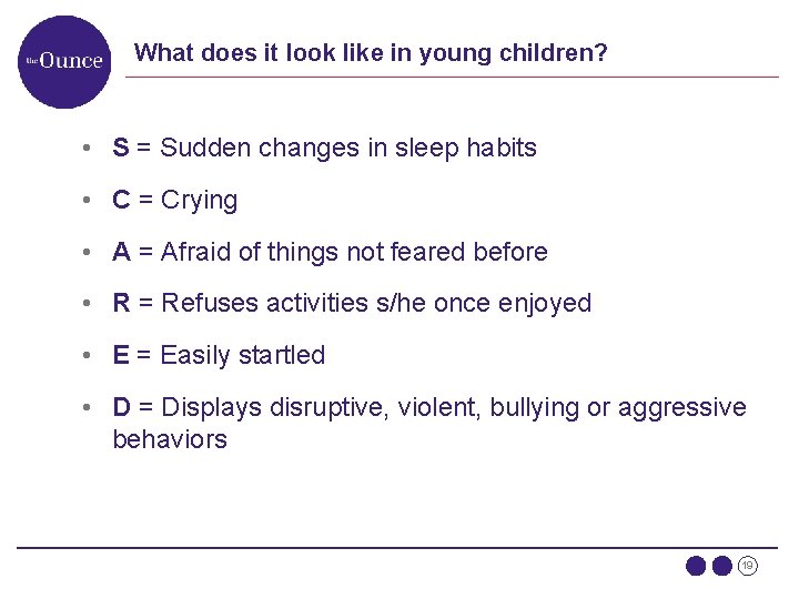 What does it look like in young children? • S = Sudden changes in