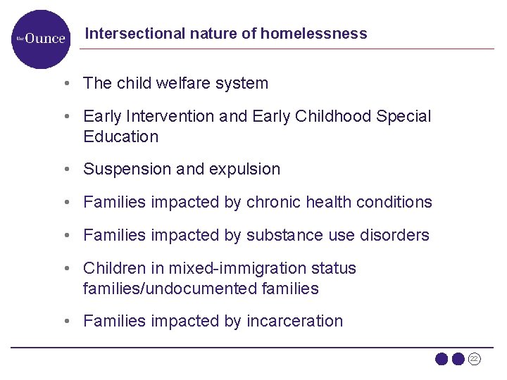 Intersectional nature of homelessness • The child welfare system • Early Intervention and Early