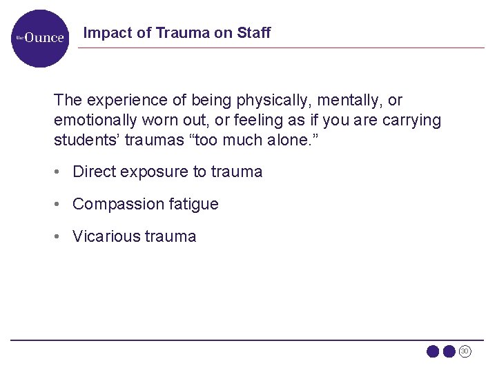 Impact of Trauma on Staff The experience of being physically, mentally, or emotionally worn