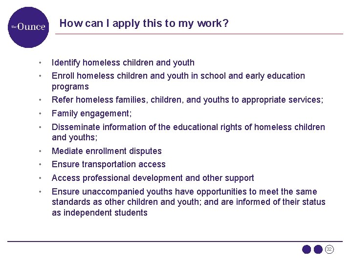How can I apply this to my work? • • Identify homeless children and