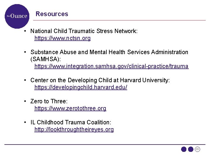 Resources • National Child Traumatic Stress Network: https: //www. nctsn. org • Substance Abuse