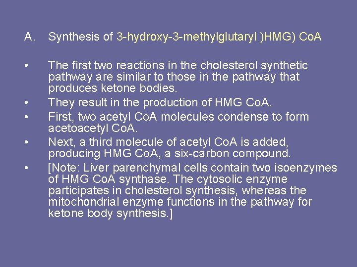 A. Synthesis of 3 -hydroxy-3 -methylglutaryl )HMG) Co. A • The first two reactions