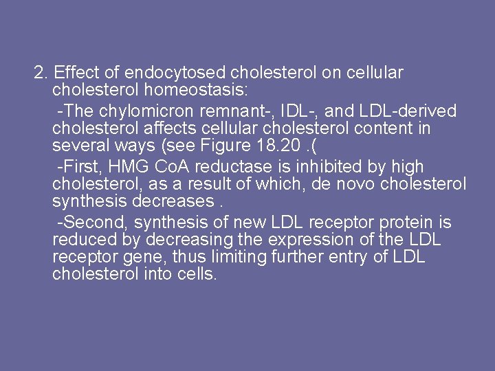 2. Effect of endocytosed cholesterol on cellular cholesterol homeostasis: -The chylomicron remnant-, IDL-, and