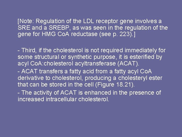 [Note: Regulation of the LDL receptor gene involves a SRE and a SREBP, as