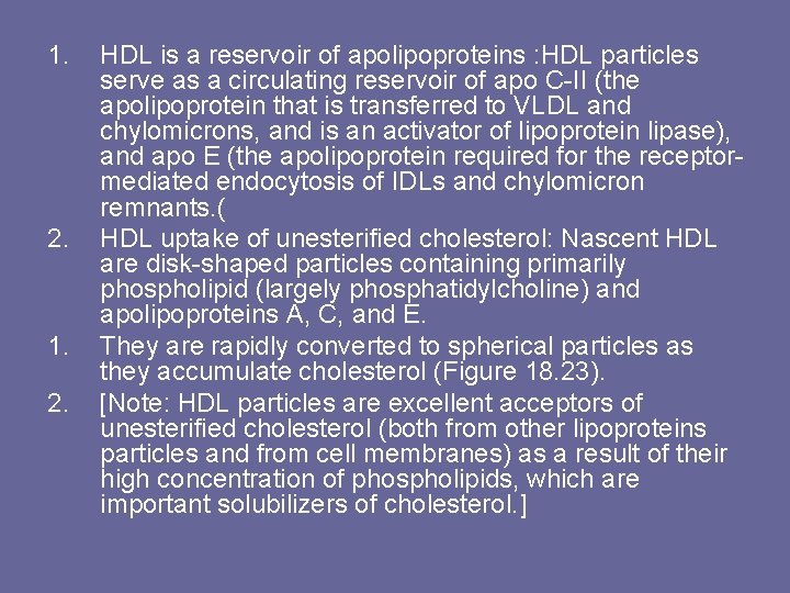 1. 2. 1. 2. HDL is a reservoir of apolipoproteins : HDL particles serve