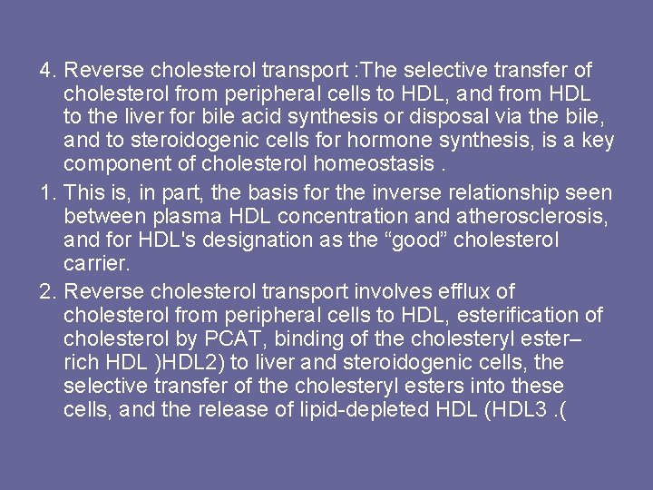 4. Reverse cholesterol transport : The selective transfer of cholesterol from peripheral cells to