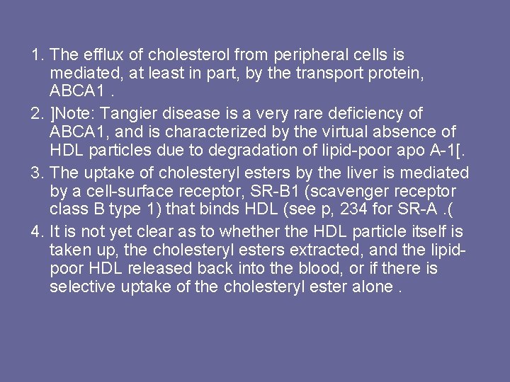 1. The efflux of cholesterol from peripheral cells is mediated, at least in part,