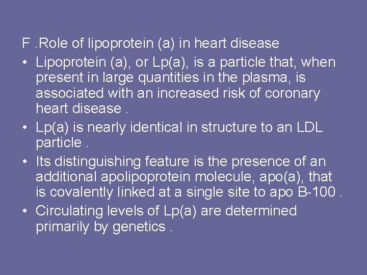 F. Role of lipoprotein (a) in heart disease • Lipoprotein (a), or Lp(a), is