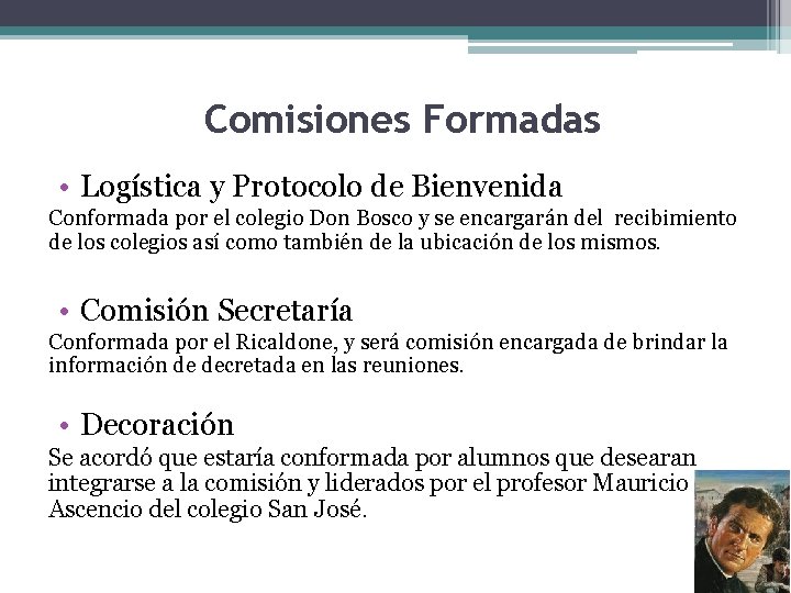 Comisiones Formadas • Logística y Protocolo de Bienvenida Conformada por el colegio Don Bosco