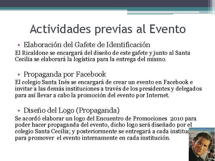Actividades previas al Evento • Elaboración del Gafete de Identificación El Ricaldone se encargará