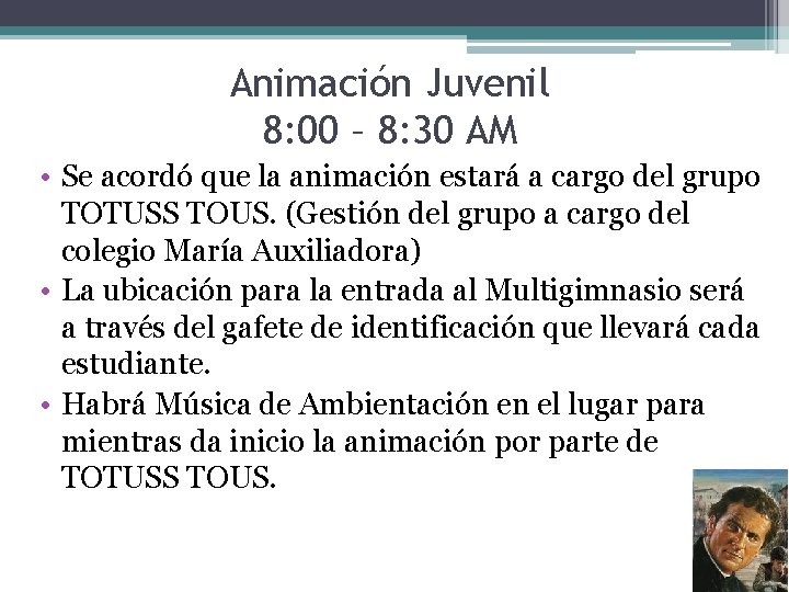 Animación Juvenil 8: 00 – 8: 30 AM • Se acordó que la animación