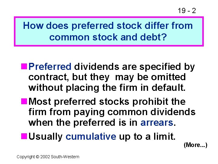 19 - 2 How does preferred stock differ from common stock and debt? n