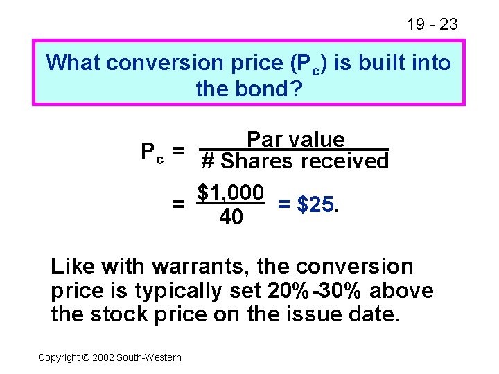 19 - 23 What conversion price (Pc) is built into the bond? Par value