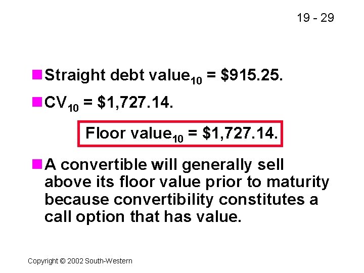 19 - 29 n Straight debt value 10 = $915. 25. n CV 10