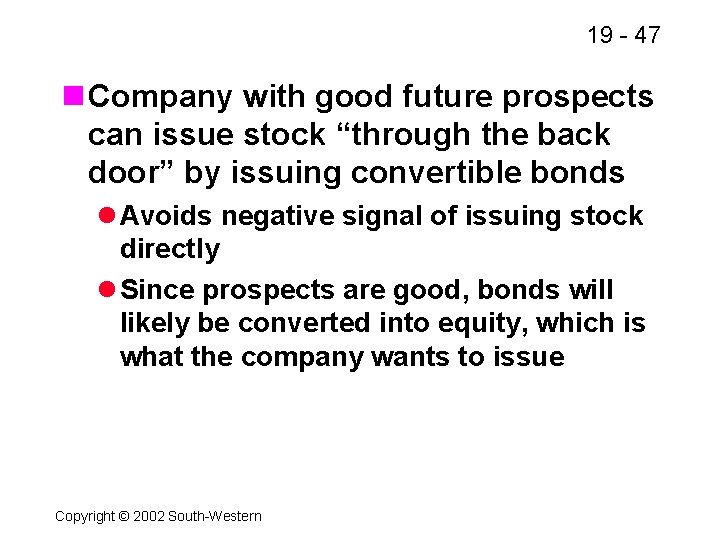 19 - 47 n Company with good future prospects can issue stock “through the