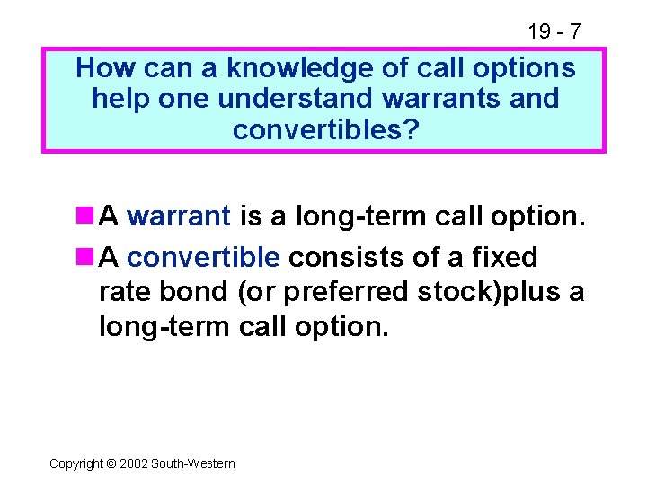 19 - 7 How can a knowledge of call options help one understand warrants