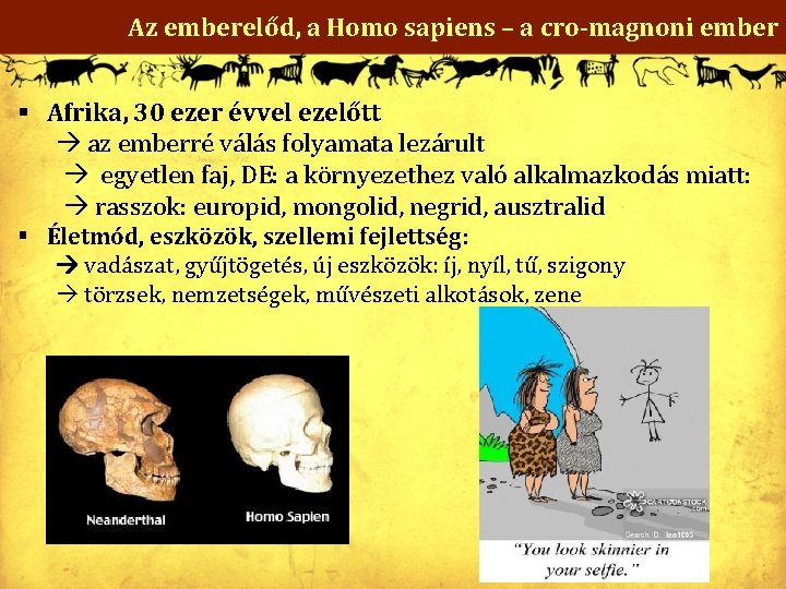 Az emberelőd, a Homo sapiens – a cro-magnoni ember § Afrika, 30 ezer évvel