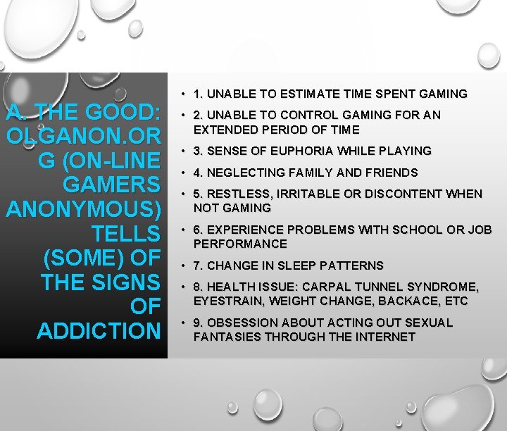 A. THE GOOD: OLGANON. OR G (ON-LINE GAMERS ANONYMOUS) TELLS (SOME) OF THE SIGNS