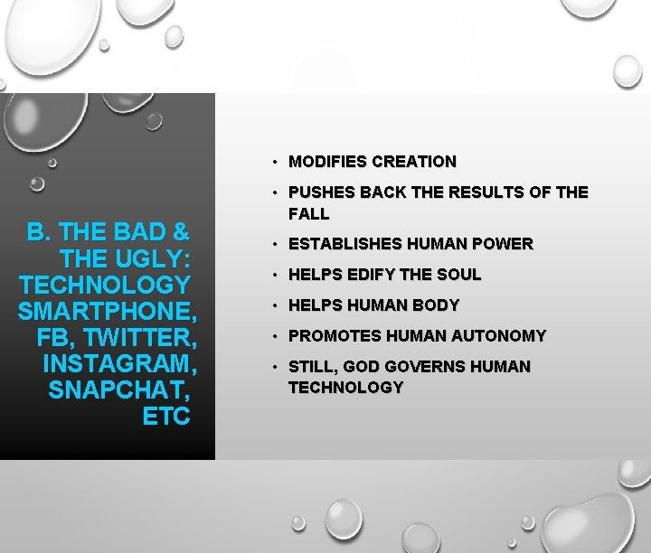  • MODIFIES CREATION B. THE BAD & THE UGLY: TECHNOLOGY SMARTPHONE, FB, TWITTER,