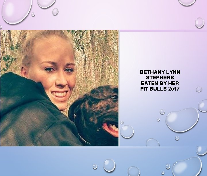 BETHANY LYNN STEPHENS EATEN BY HER PIT BULLS 2017 