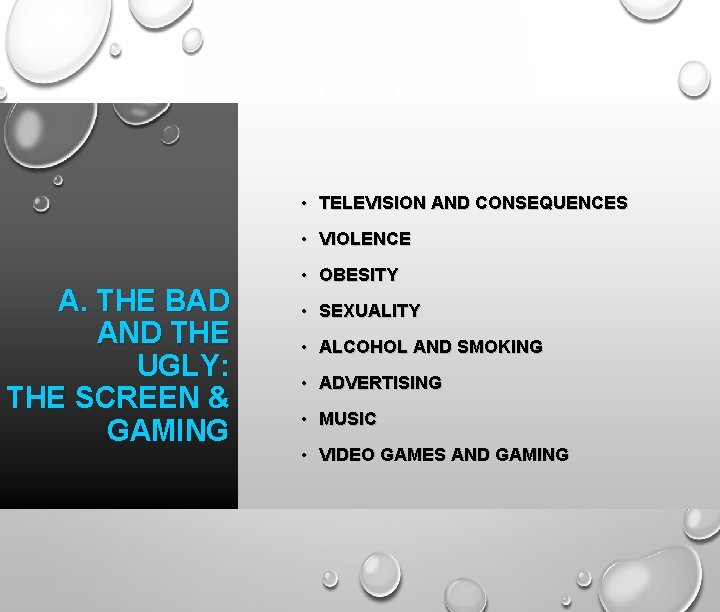  • TELEVISION AND CONSEQUENCES • VIOLENCE A. THE BAD AND THE UGLY: THE