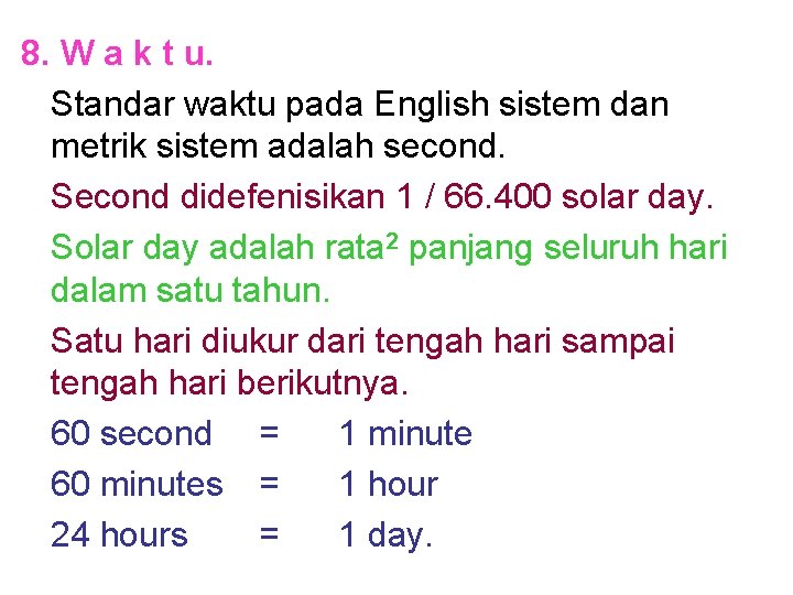 8. W a k t u. Standar waktu pada English sistem dan metrik sistem