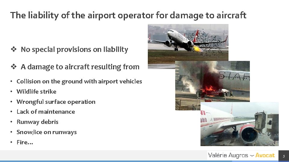 The liability of the airport operator for damage to aircraft v No special provisions