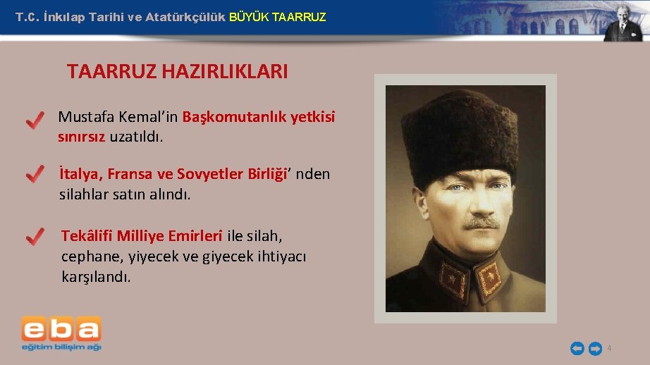 T. C. İnkılap Tarihi ve Atatürkçülük BÜYÜK TAARRUZ HAZIRLIKLARI Mustafa Kemal’in Başkomutanlık yetkisi sınırsız
