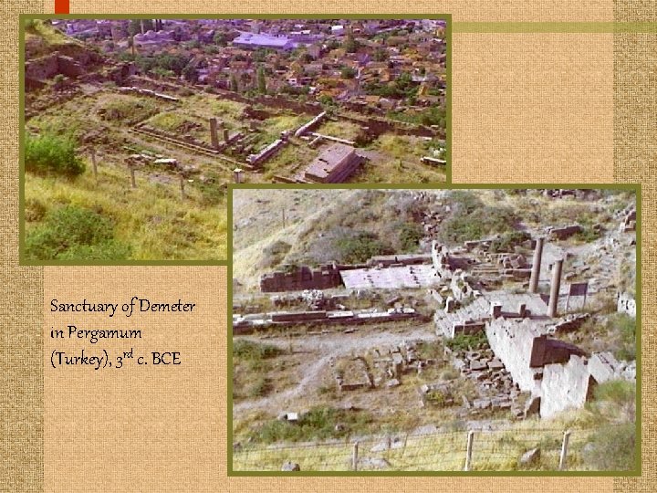 Sanctuary of Demeter in Pergamum (Turkey), 3 rd c. BCE 
