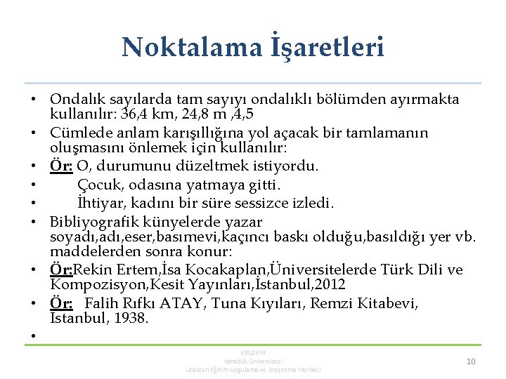 Noktalama İşaretleri • Ondalık sayılarda tam sayıyı ondalıklı bölümden ayırmakta kullanılır: 36, 4 km, Noktalama İşaretleri • Ondalık sayılarda tam sayıyı ondalıklı bölümden ayırmakta kullanılır: 36, 4 km,