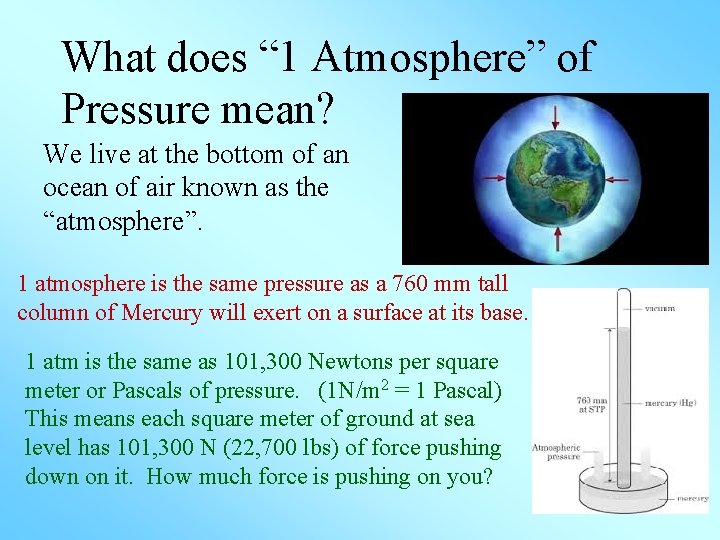 What does “ 1 Atmosphere” of Pressure mean? We live at the bottom of